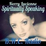 Kerry Lucienne Spiritually Speaking show 3
