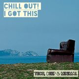 Chill Out I Got This