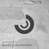 BTS Podcast 037 - Blazej Malinowski