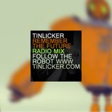 Tinlicker - Remember the Future Radio Mix (2013)