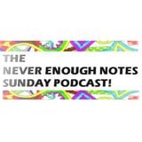 The Never Enough Notes November 2012 Podcast!