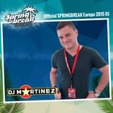 DJ MARTINEZ - SPRINGBREAK Europe 2015