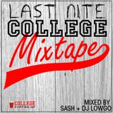 Sash & DJ LowGo - Last Nite (College Mixtape)