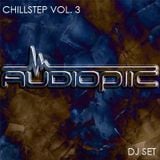 DJ AUDIOPTIC CHILLSTEP VOL. 3