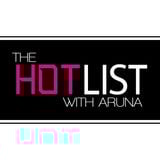 The Hot List with Aruna - EP 026