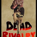 Director | Producer | Editor Garret Henry " Dead Rivalry (2014)"