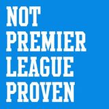 Interview on the Not Premier League Proven Podcast