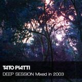 TATO PIATTI - DEEP SESSION Mixed in 2003