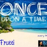 Once Upon A Time: Tutti Frutti...