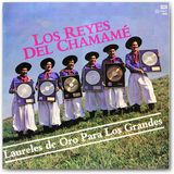 Los Reyes del Chamamé - Laureles para los Grandes
