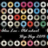 Alex Lee -Old school Hip-Hop (2014)