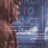 NORDI IS TO DANCE Podcast #006 by Maringo Star