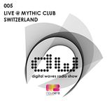 Digital Waves Radio Show #005 pres. Miss Sheila Live @ Mythic Club - Switzerland 11/12/14