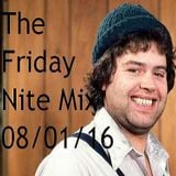 The Friday Nite Mix 08/01/16