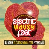 Dj NOKIN - Electric Waves Fest - Only with Tunes from Artists Performing on the Festival