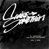 SHAKE SOMETHIN´ VOL1 - Sulphur4invaderS