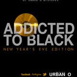 DJ Urban O - Addicted To Black (New Year's Eve Edition) (2015)