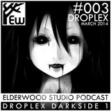 Elderwood Studio Podcast #003 - Droplex Darkside 1