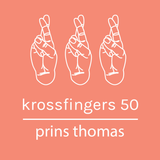 Krossfingers 50 by Prins Thomas
