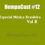 Hempacast 13 - Especial Música Brasileira vol.2 (11/01/2012)