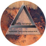 kashatskikh - hello strange podcast #170