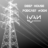 Deep House Podcast #004