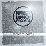 Naked Lunch PODCAST #079 - GABEEN