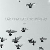 Cadatta Back To Mine Vol.7