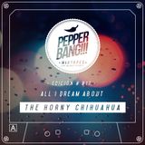 PepperBang #017 - The Horny Chihuahua