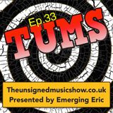 TUMS Ep.33 www.TheUnsignedMusicShow.co.uk