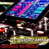 George Reynold - Te quiero Amar ( Febrero 2014 )