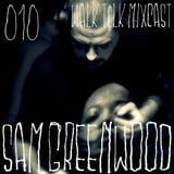 WALK T&LK Mixcast 010 | Sam Greenwood