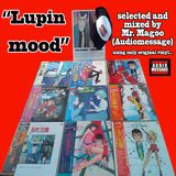 LUPIN MOOD, selected and mixed by Mr. Magoo from Audiomessage