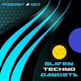 Sliven Techno Gangsta™ ~ Podcast # 007 (20 January 2013)