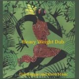 Heavy Weight Dub - Dub Reggae & Roots Music