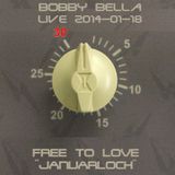 30 min OFF - Bobby Bella Live @ Free To Love (2014-01-18)