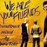 We are your friends (Soundtrack Mix)