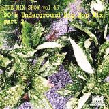 THE MIX SHOW vol.43 -90's Underground Hip Hop Mix part 2- (Mixed by DJ H!ROKi, 2015-08-02)