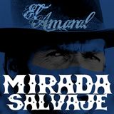 El Amaral / MIRADA SALVAJE