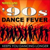 REMIXLAND 90S DANCE FEVER