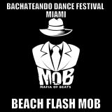 Miami Bachateando Dance Festival Zombie Flash MOB Mix Ft. Dj Soltrix and Dj. WillianEdits