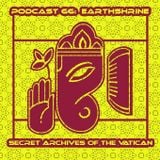 Earthshrine - Secret Archives of the Vatican Podcast 66