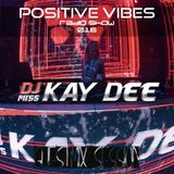 Positive Vibes Radio Show / 016 - Miss Kay Dee Guestmix Session