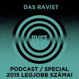 Das Ravist Podcast / Special – 2015 legjobb számai