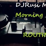 DJ Rusi MC - Morning routine 10.07.2015