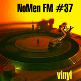 NoMen FM #37 - Vinyl Only