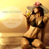 Aurelien Stireg - Deep House Music for Love episode 8 2014-11-09