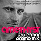 Amethyst - May 2012 Promo Mix