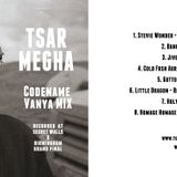 Tsar Megha - Codename Vanya Mix