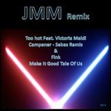 JMM Remix - Campaner - Too hot Feat. Victoria Maldi (Sebas Ramis) & Fink - Make It Good Tale Of Us